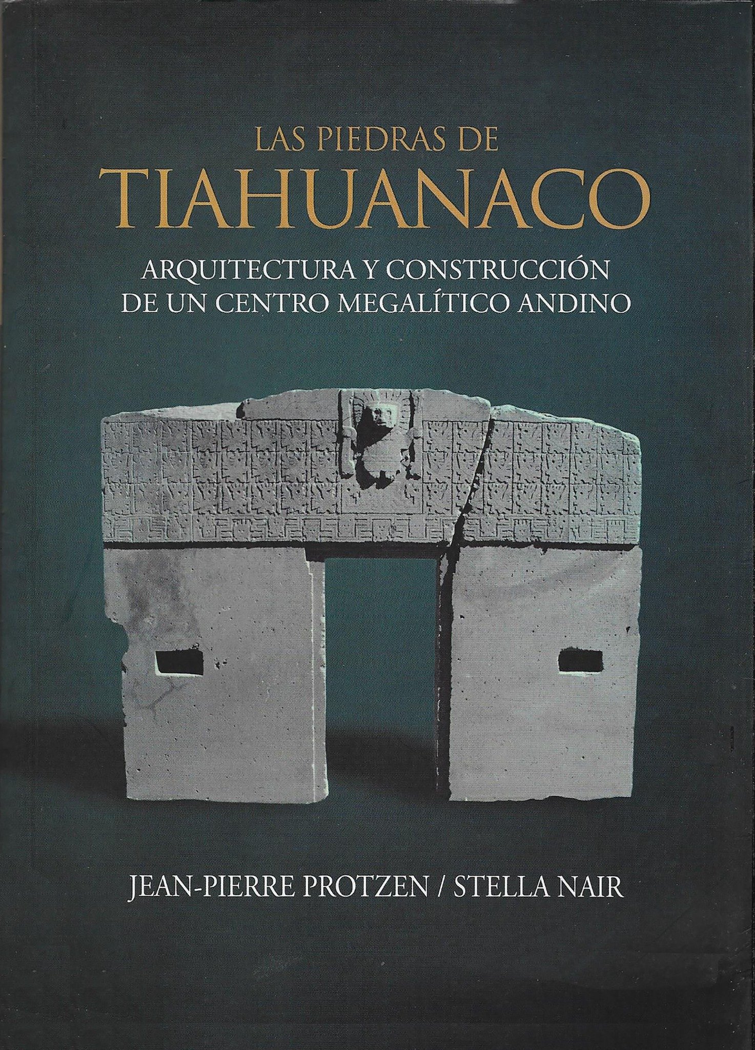 Las piedras de Tiahuanaco: arquitectura y construcción de un centro megalítico andino